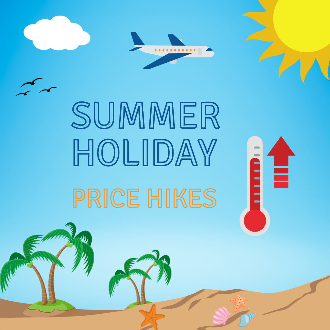 How to beat the summer holidays price hikes